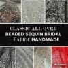 Classic All Over Beaded Sequin Bridal Fabric / Handmade -Luxtex Store classic all over beaded sequin bridal fabric handmade 921845